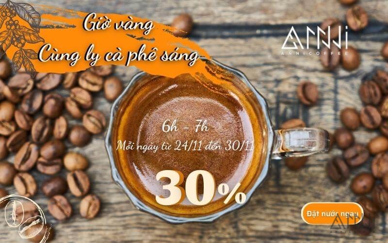 Giờ vàng cùng ly cà phê sáng Anni Coffee Từ 24/11 đến 30/11